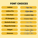 Font choices-this is a list of some of the available fonts. If your favorite isn't listed, please contace me. 